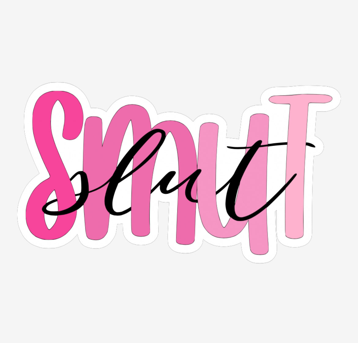 SMUT Sl*t Sticker